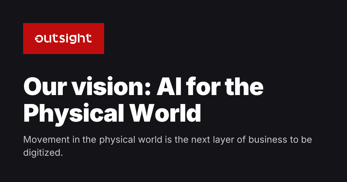 Our Vision Rays Our Vision: Physical AI for Infrastructure | Outsight